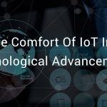 The comfort of IoT in technological advancement
