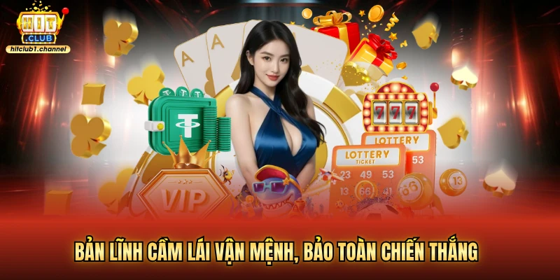 Bản lĩnh cầm lái vận mệnh, bảo toàn chiến thắng