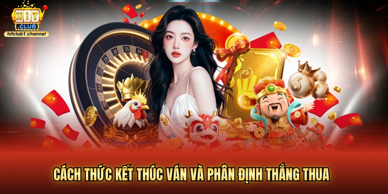 Cách thức kết thúc ván và phân định thắng thua