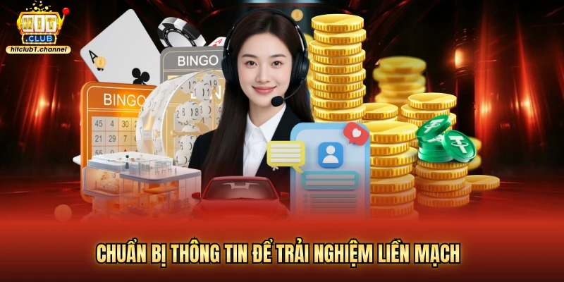 Chuẩn bị thông tin để trải nghiệm liền mạch