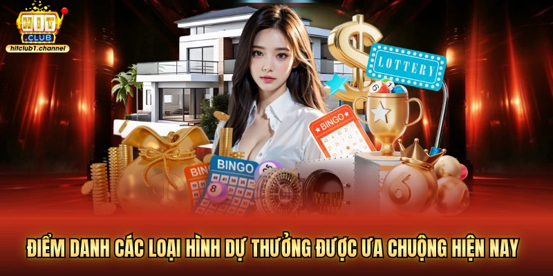 Điểm danh các loại hình dự thưởng được ưa chuộng hiện nay