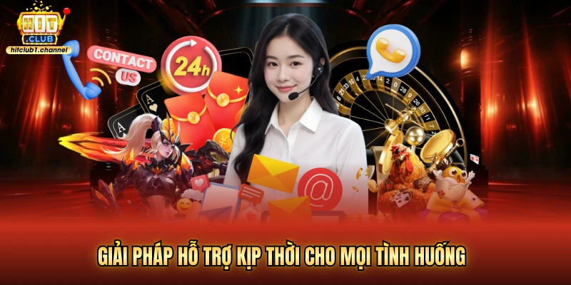Giải pháp hỗ trợ kịp thời cho mọi tình huống
