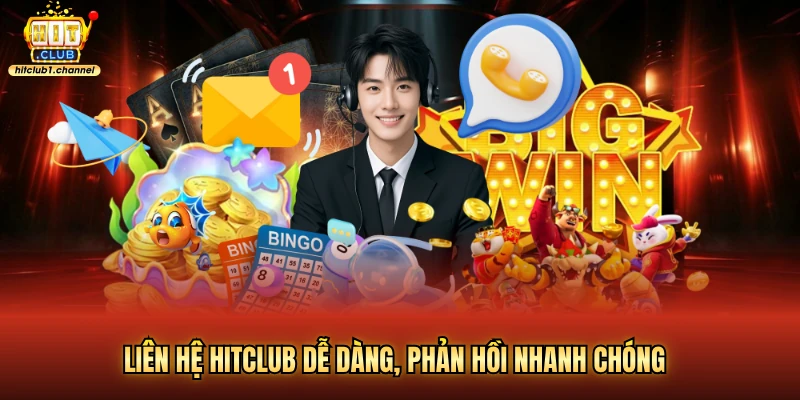 Liên hệ hitclub dễ dàng, phản hồi nhanh chóng
