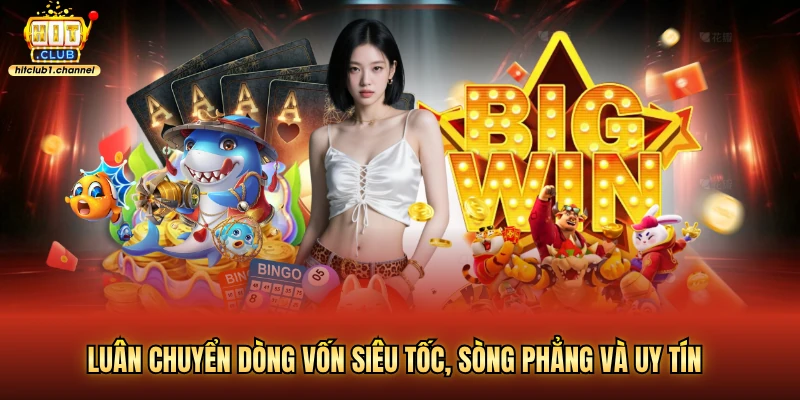 Luân chuyển dòng vốn siêu tốc, sòng phẳng và uy tín