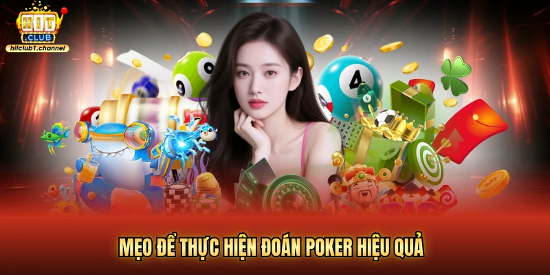 Mẹo để thực hiện đoán poker hiệu quả