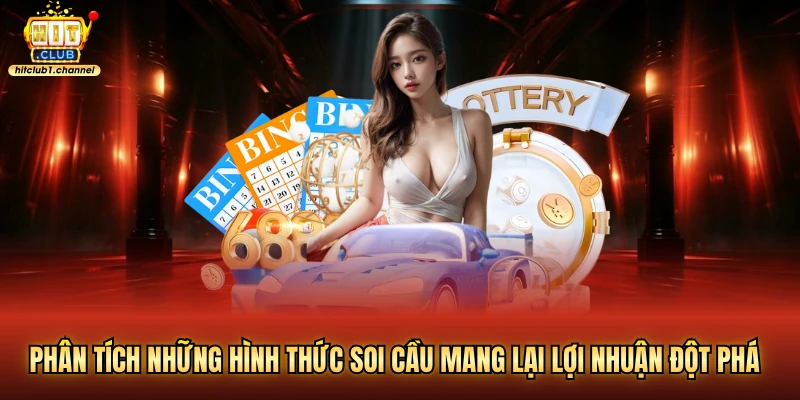 Phân tích những hình thức soi cầu mang lại lợi nhuận đột phá