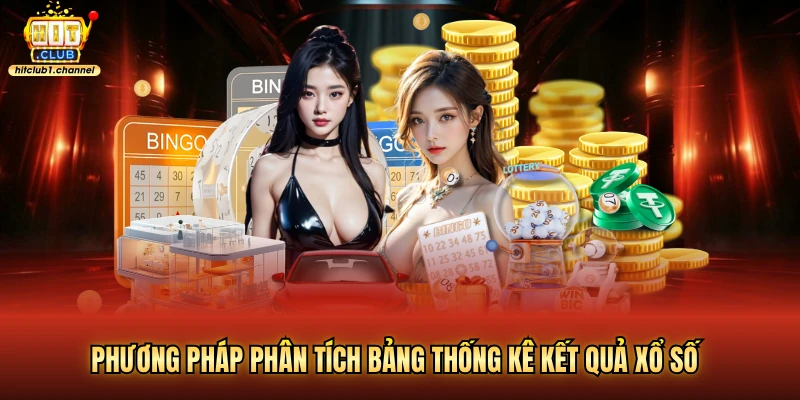 Phương pháp phân tích bảng thống kê kết quả xổ số