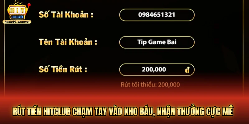Rút tiền hitclub chạm tay vào kho báu, nhận thưởng cực mê
