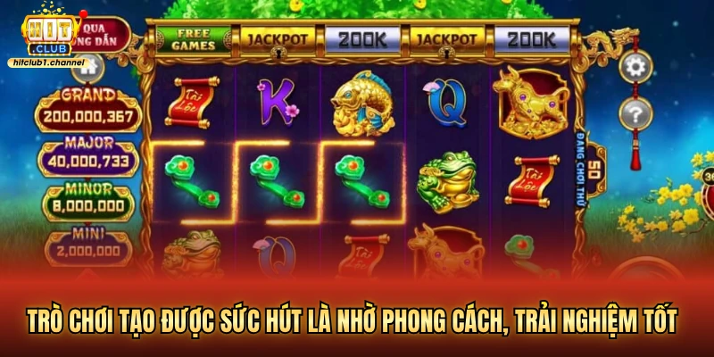 Trò chơi tạo được sức hút là nhờ phong cách, trải nghiệm tốt